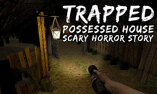 download Trapped: Possessed house. Scary horror story apk